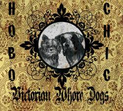 Victorian Whore Dogs : Hobo Chic